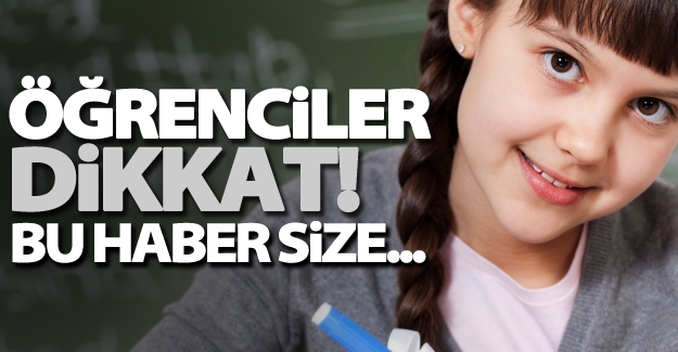 Öğrencileri ilgilendiren bir haber!