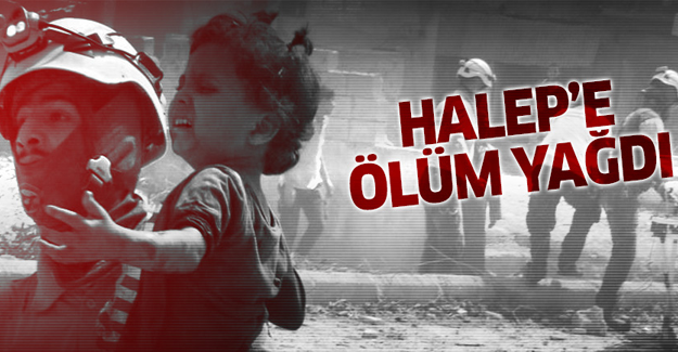 Halep'e ölüm yağdı!