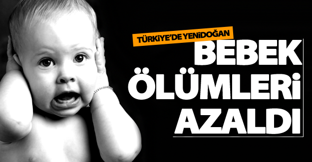Türkiye’de yenidoğan bebek ölümleri azaldı