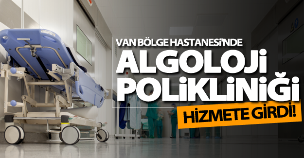 Van’da algoloji polikliniği hizmete girdi