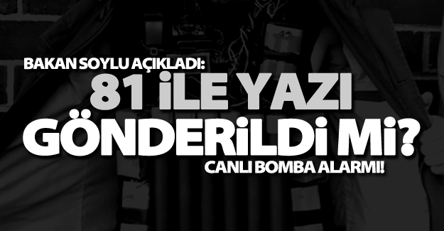 Bakan Soylu açıkladı: 81 ile yazı gönderildi mi?