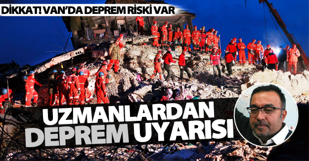 Dikkat uzmanlar uyardı! Van’da deprem uyarısı