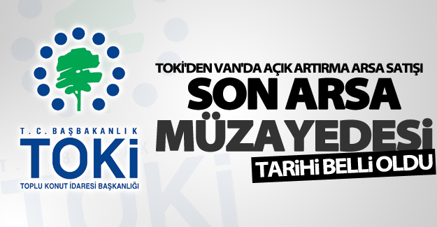 TOKİ 23 ilde 105 arsayı açık arttırma ile satışa çıkardı