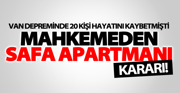 Depremde yıkılan Safa Apartmanı davasıyla ilgili yeni gelişme!
