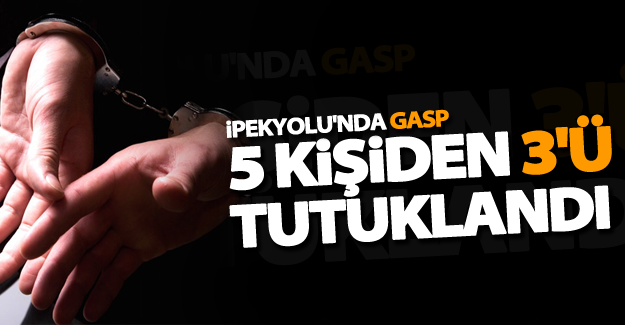 Van'da gasp! 3 kişi tutuklandı