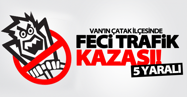 Van’da trafik kazası: 5 yaralı