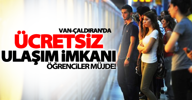 Öğrenciler müjde! Van'da ücretsiz ulaşım imkanı!