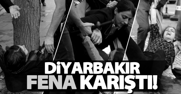 Diyarbakır fena karıştı!