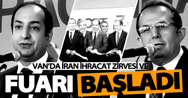 Van’da İran İhracat Zirvesi ve Fuarı başladı