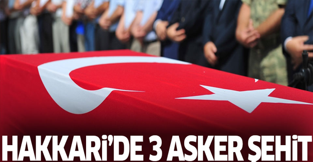 Hakkari'den acı haber: 3 asker şehit