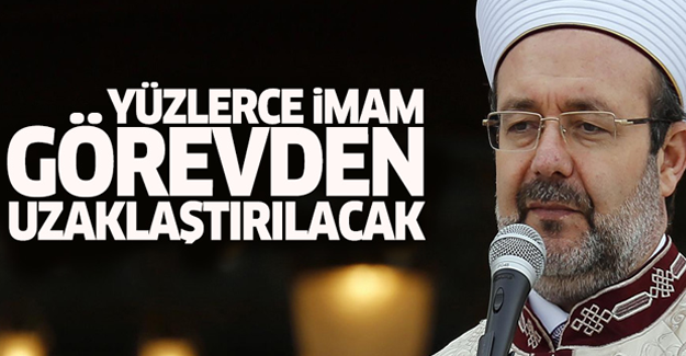 Yüzlerce imam görevden uzaklaştırılacak