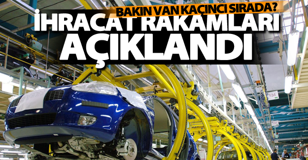 Van ihracat rakamları açıklandı