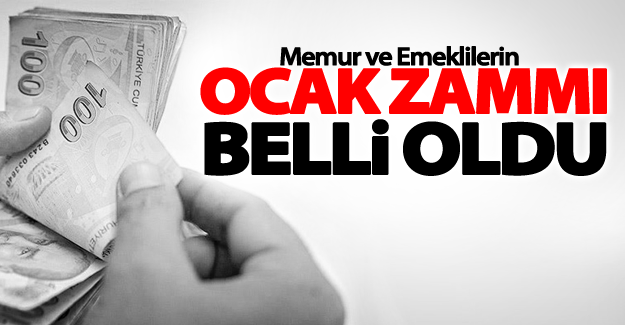 Memur ve Emekli ocak zammı belli oldu!