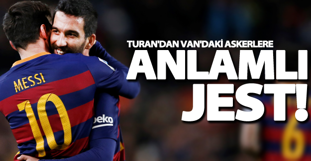 Arda Turan'dan Van'daki askerlere jest!