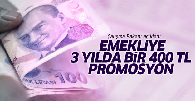 Emekliye 3 yılda bir 400 TL promosyon