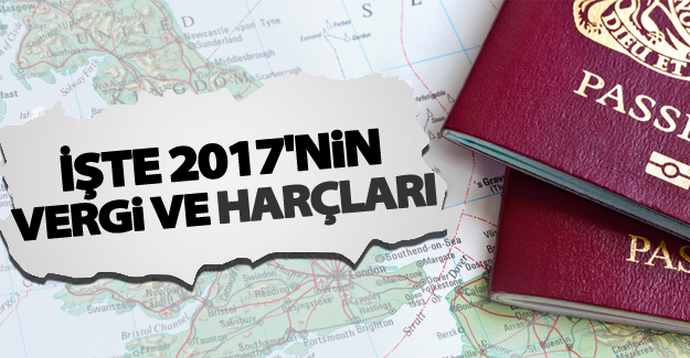 İşte 2017'nin vergi ve harçları