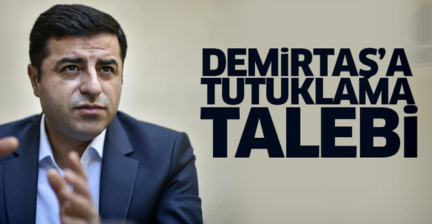 Selahattin Demirtaş'a tutuklama talebi