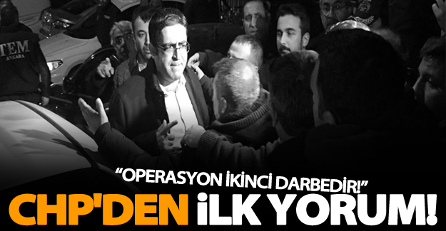 CHP'den HDP operasyonuna ilk yorum!