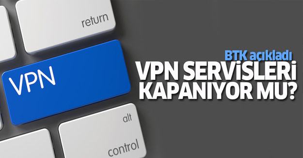 VPN servisleri kapanıyor mu?