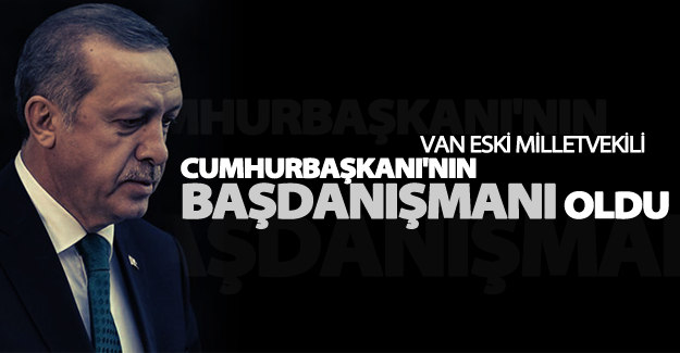 Van Eski Milletvekili Gülşen Orhan Cumhurbaşkanı'nın Başdanışmanı oldu