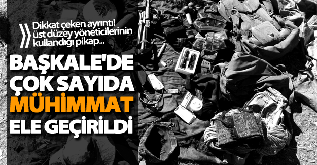 Başkale'de çok sayıda mühimmat ele geçirildi