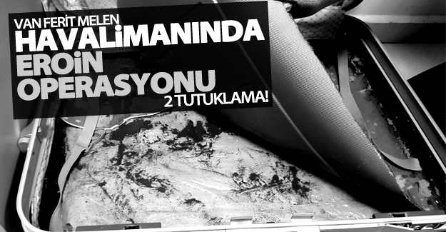 Ferit Melen Havalimanında operasyon! 2 kişi tutuklandı