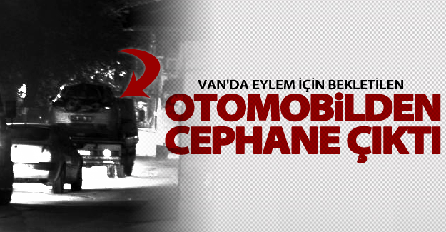 Van'da eylem için bekletilen otomobilden cephane çıktı
