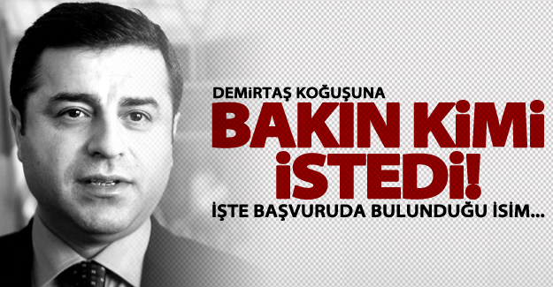 Demirtaş'ın cezaevinde birlikte kalmak istediği isim