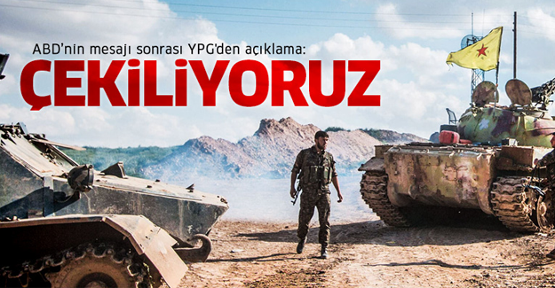 YPG'den flaş açıklama! Çekiliyoruz