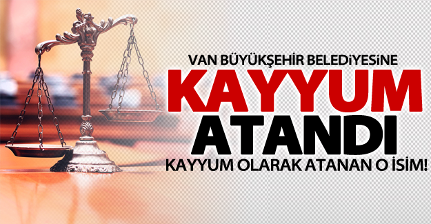 SON DAKİKA! Van Belediyesine kayyum atandı!