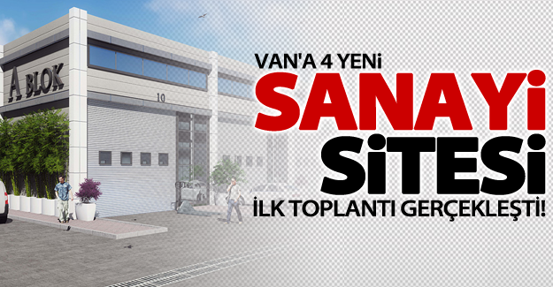 Van'a 4 yeni sanayi sitesi