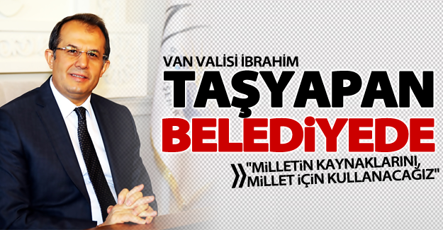 Vali Taşyapan belediyede