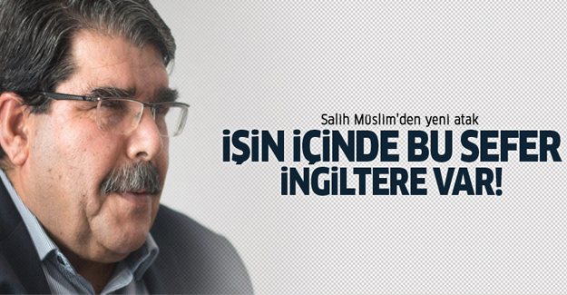 Salih Müslim'den İngiltere atağı