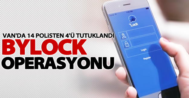 Van'da dün gözaltına alınan 14 polisten 4'ü tutuklandı