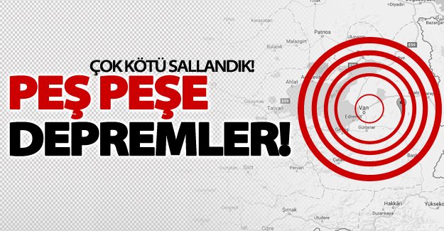 Çok kötü sallandık! Van'da korkutan deprem!
