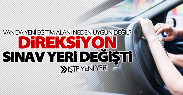 Van'da direksiyon sınav yeri değişti