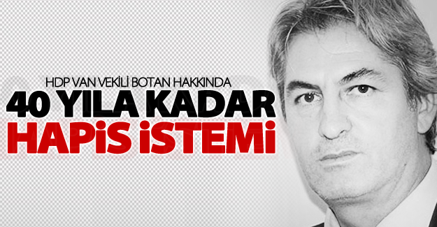 HDP Van milletvekili için 40 yıla kadar hapis istemi