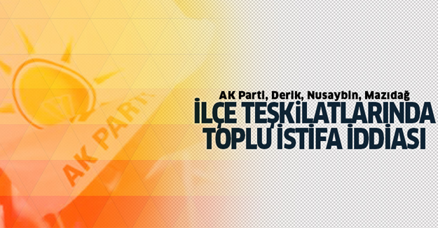 AK Parti teşkilatlarında toplu istifa iddiası