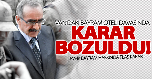 Van'daki Bayram Oteli davası'nda flaş gelişme!