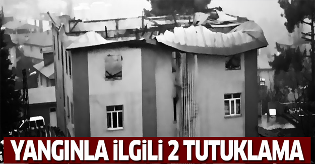 Yurt yangınıyla ilgili 2 kişi daha tutuklandı