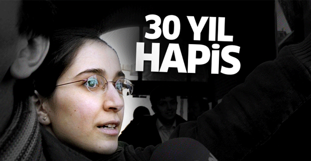 Fehriye Erdal'a 30 yıl hapis