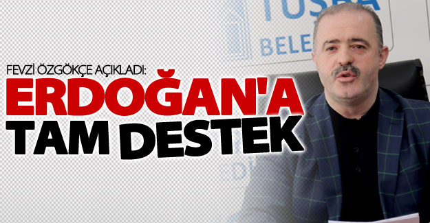 Tuşba Belediyesi'nden Erdoğan'a destek!