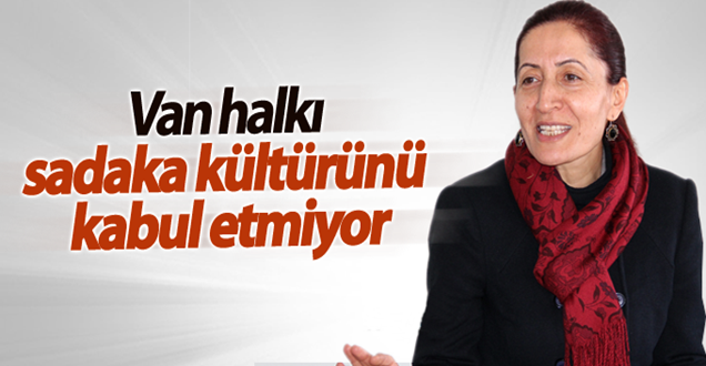 Çoban: Van halkı sadaka kültürünü kabul etmiyor