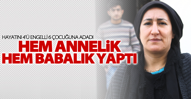 Hayatını 4'ü engelli 6 çocuğuna adadı