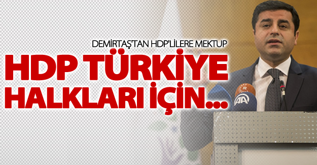 Demirtaş'tan HDP'lilere mektup