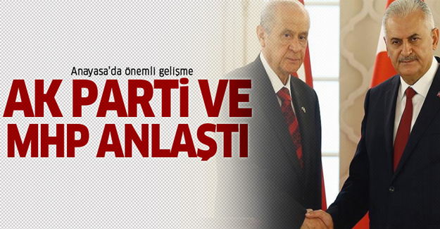 AK Parti ile MHP anayasa metninde anlaştı