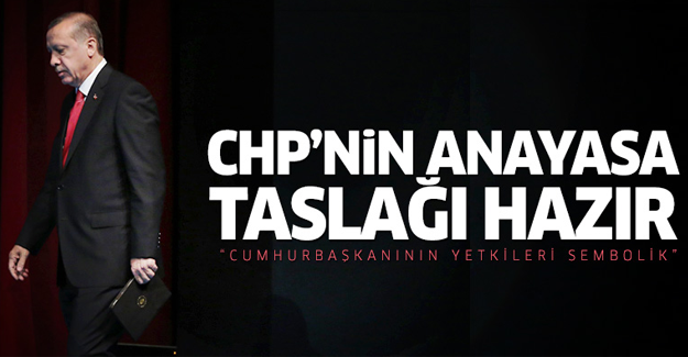 CHP'nin Anayasa taslağı hazır! İşte taslağın içeriği