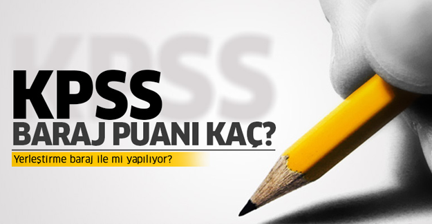 KPSS baraj puanı kaç? KPSS yerleştirmesi baraj ile mi yapılıyor?