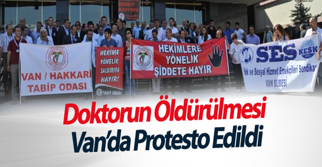 Samsun’da Doktorun Öldürülmesi Van'da Protesto Edildi