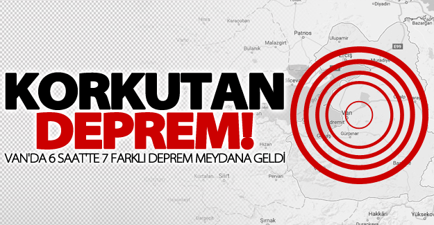 SON DAKİKA! Van'da 6 saat'te 7 deprem!